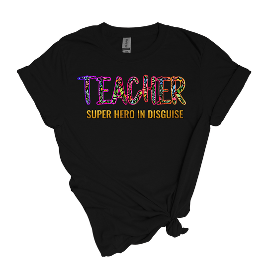 Teacher Super Hero In Disguise